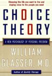 CHOICE THEORY : A New Psychology Of Personal Freedom