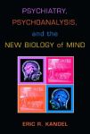 PSYCHIATRY, PSYCHOANALYSIS, & THE NEW BIOLOGY OF MIND