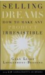 SELLING DREAMS : How To Make Any Products Irresistible