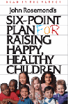 SIX POINT PLAN FOR RAISING HAPPY, HEALTHY CHILDREN