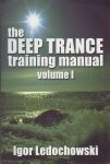 THE DEEP TRANCE TRAINING MANUAL VOL. 1 : Hypnotic Skills