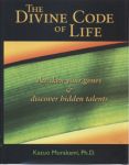 THE DIVINE CODE OF LIFE : Awaken Your Genes & Discover Hidden Talents