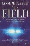 THE FIELD : The Quest For The Secret Force Of The Universe