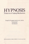 HYPNOSIS : Trance As A Coping Mechanism