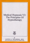 MEDICAL HYPNOSIS V2 : The Principles Of Hypnotherapy