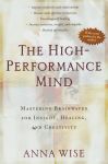 THE HIGH-PERFORMANCE MIND : Mastering Brainwaves For Insight, Healing, & Creativity