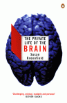 THE PRIVATE LIFE OF THE BRAIN
