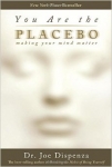 YOU ARE THE PLACEBO: Making Your Mind Matter