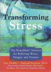 TRANSFORMING STRESS : The Heartmath Solution For Relieving Worry, Fatigue, & Tension