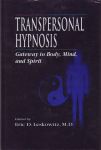 TRANSPERSONAL HYPNOSIS : Gateway To Body, Mind, & Spirit