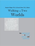 WALKING IN TWO WORLDS : The Relational Self In Theory, Practice, & Community