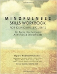 MINDFULNESS SKILLS WORKBOOK FOR CLINICIANS & CLIENTS