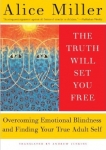THE TRUTH WILL SET YOU FREE: Overcoming Emotional Blindness and Finding Your True Adult Self