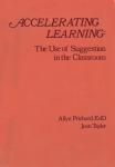 ACCELERATING LEARNING : The Use Of Suggestion In The Classroom