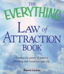 THE EVERYTHING LAW OF ATTRACTION BOOK: Harness The Power of Positive Thinking & Transform Your Life