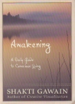 AWAKENING : A Daily Guide To Conscious Living