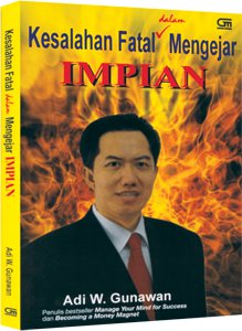 07. Kesalahan Fatal dalam Mengejar Impian 1 07. Kesalahan Fatal dalam Mengejar Impian 1